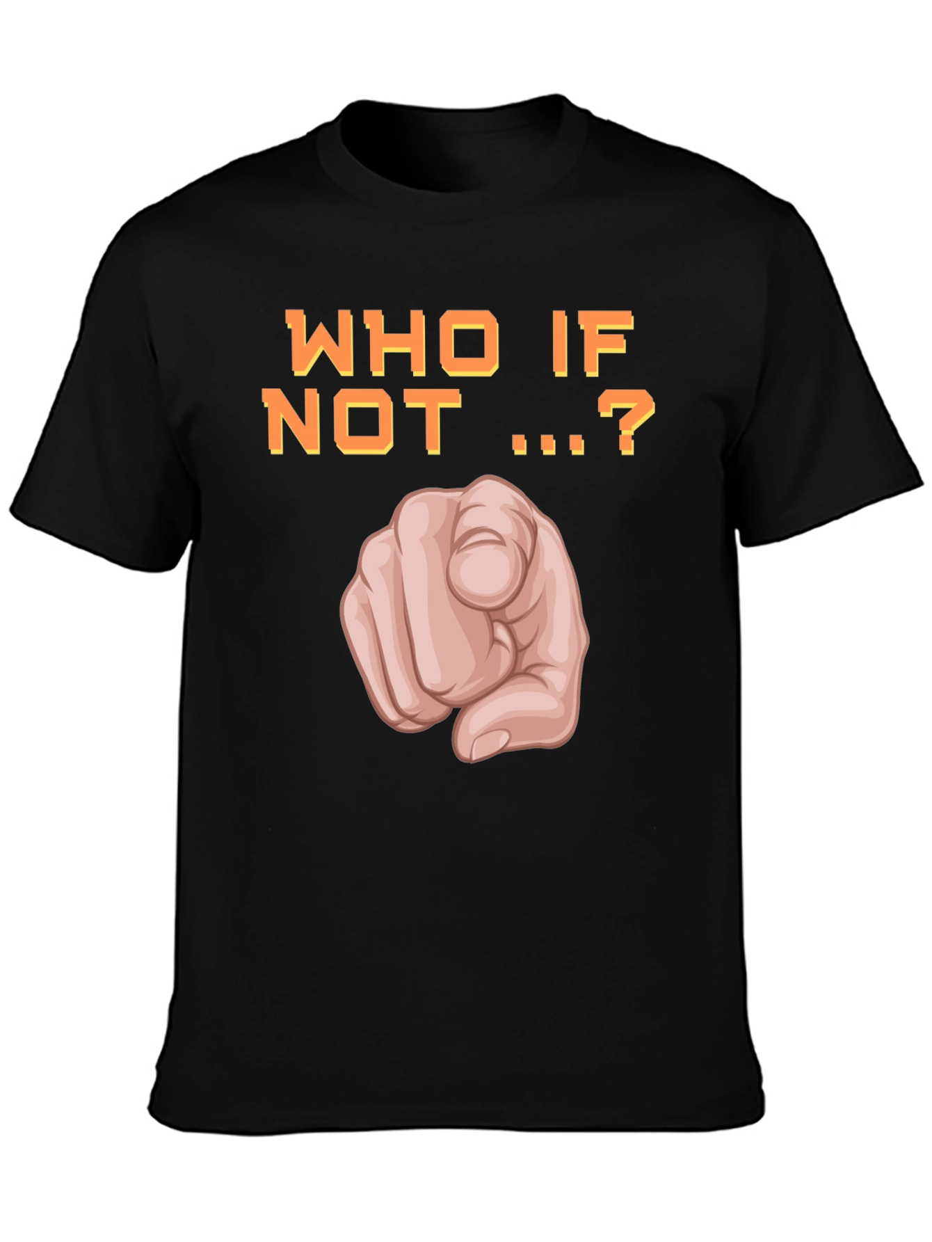 Who If Not You T-Shirt