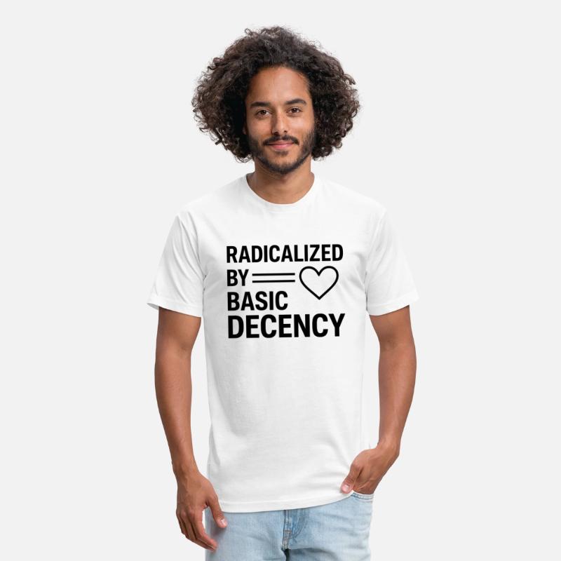 Radicalized By Basic Decency design SHIRT