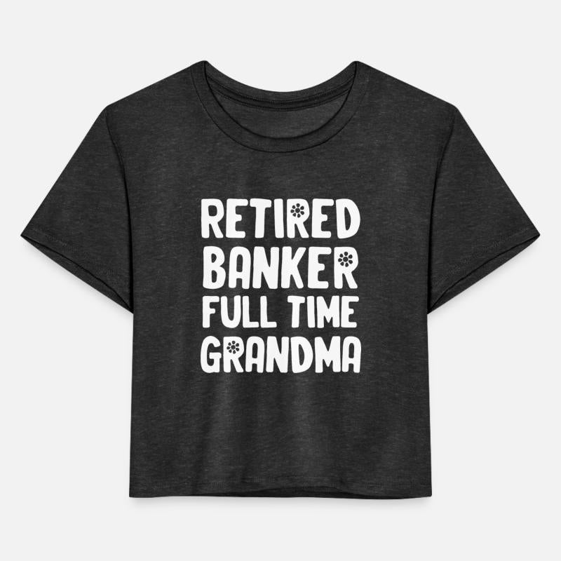 Retired Banker Full Time Grandma Banker Teller