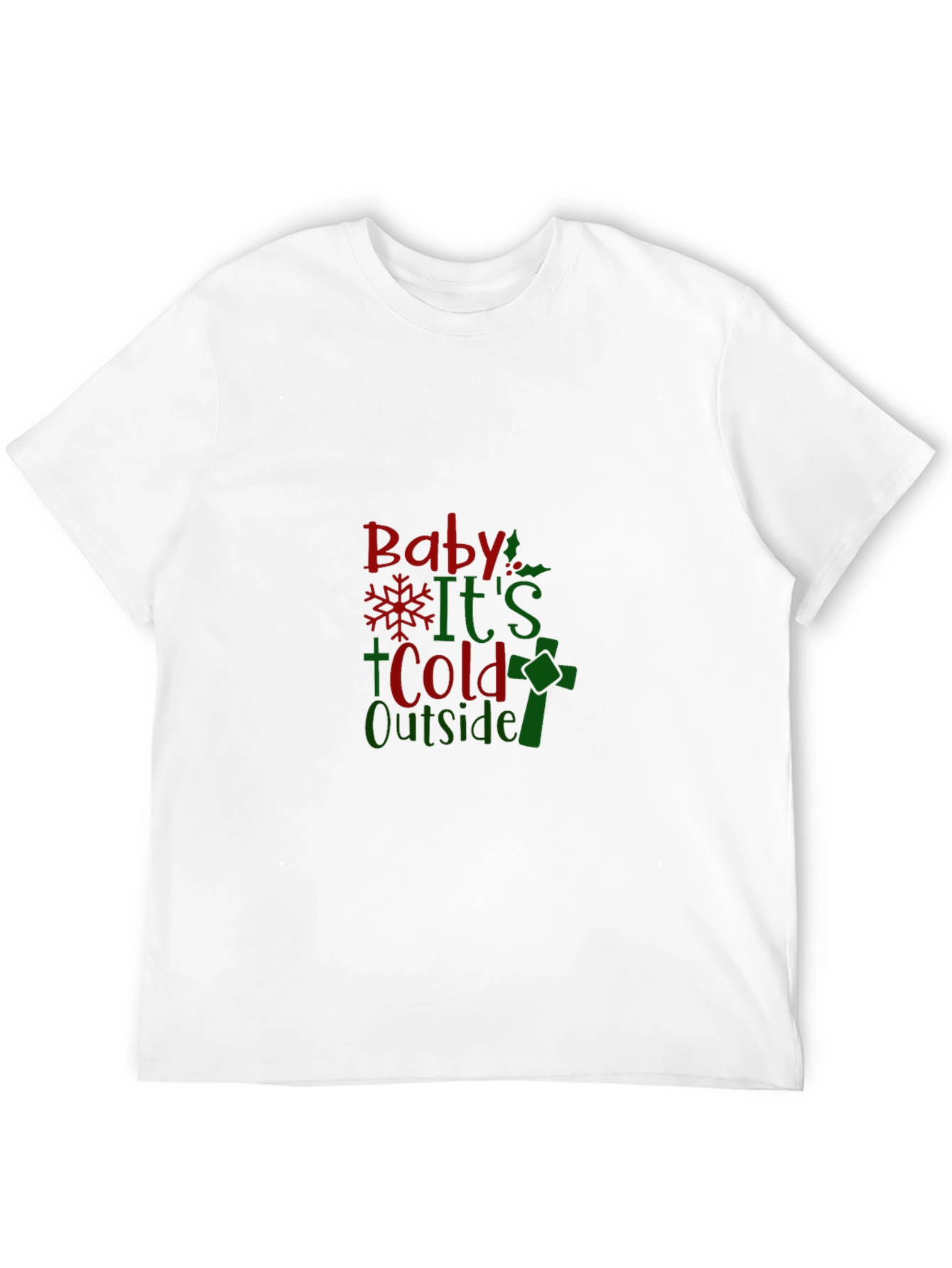 Baby Its Cold Outside Holiday T-Shirt