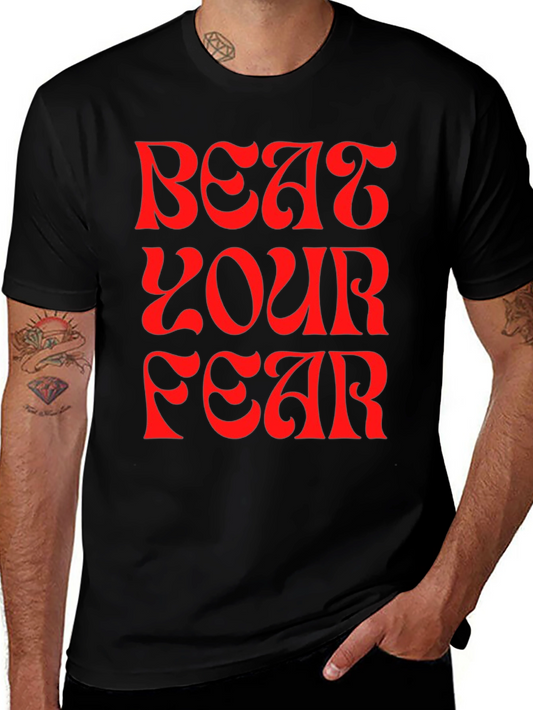 Beat Your Fear Graphic Tee - Motivational