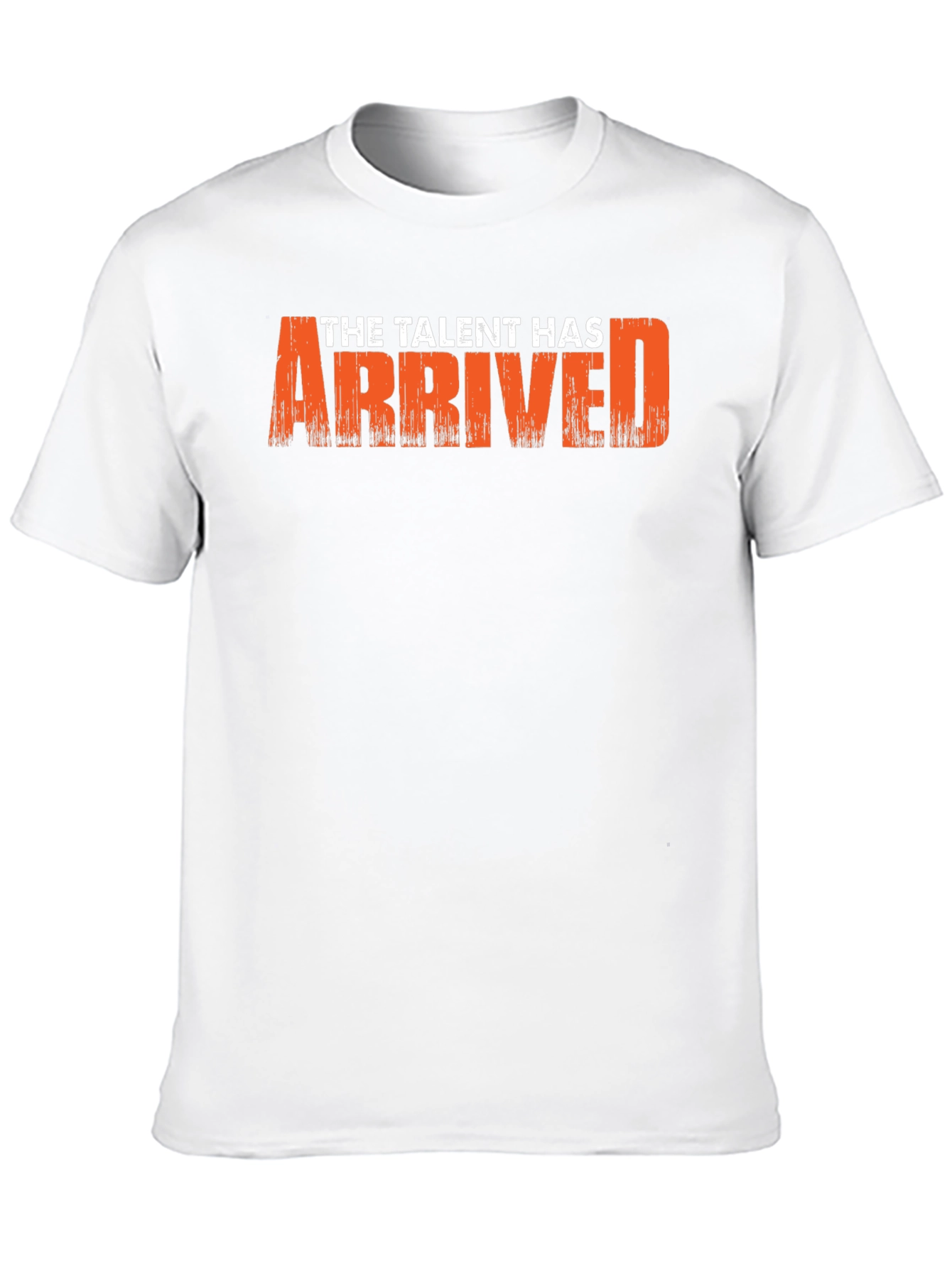The Talent Has Arrived Graphic T-Shirt