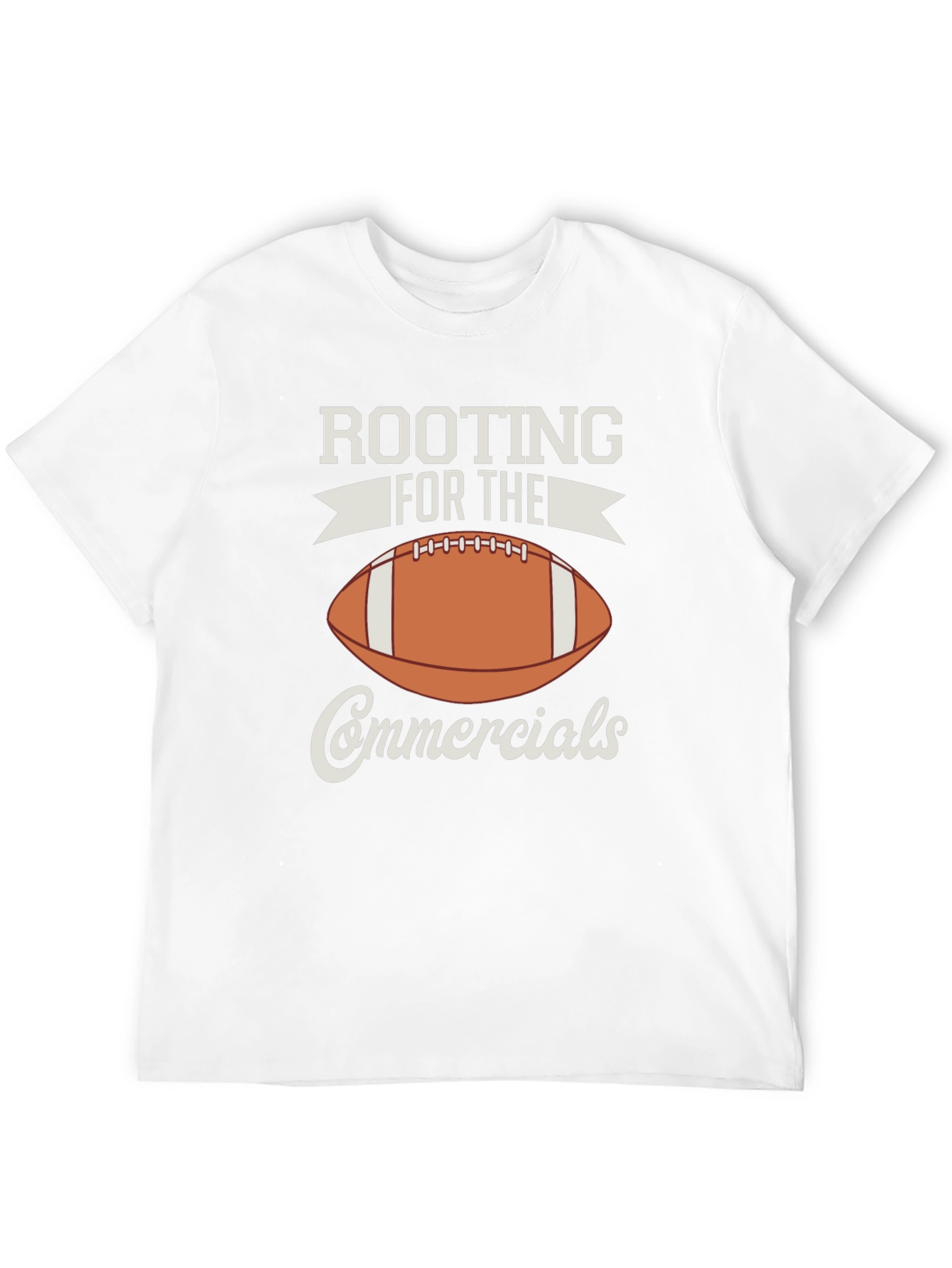 Rooting for the Commercials Football T-Shirt