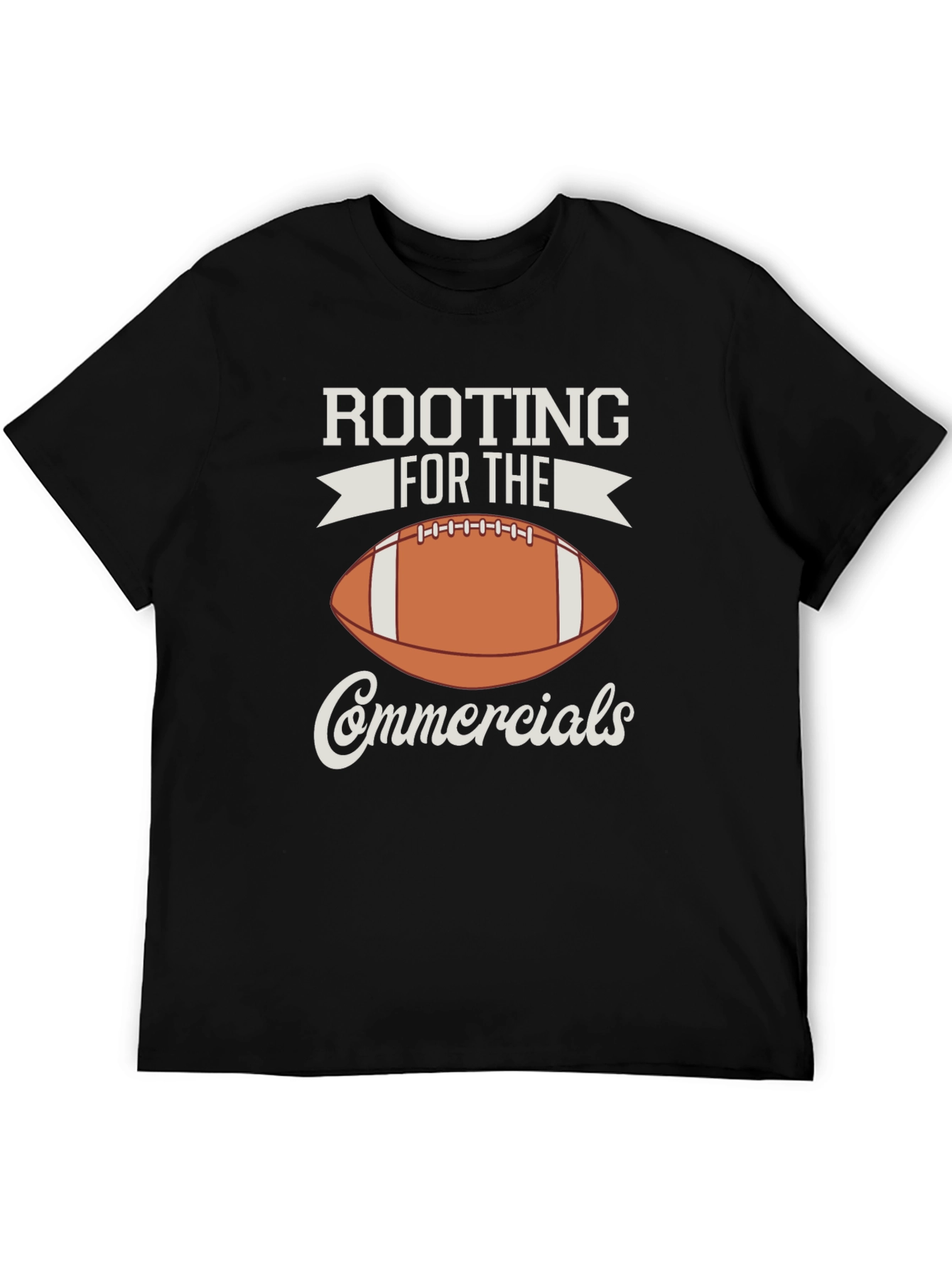 Rooting for the Commercials Football T-Shirt