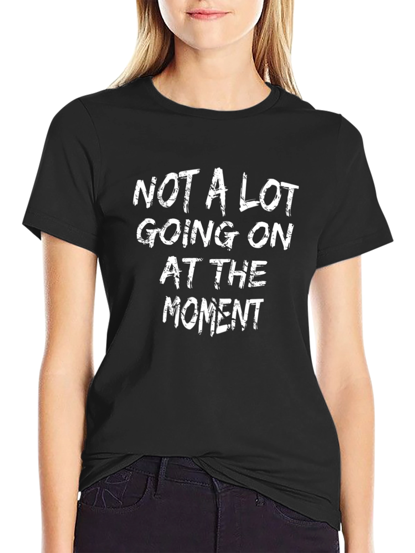 Not a Lot Going On at the Moment Tee