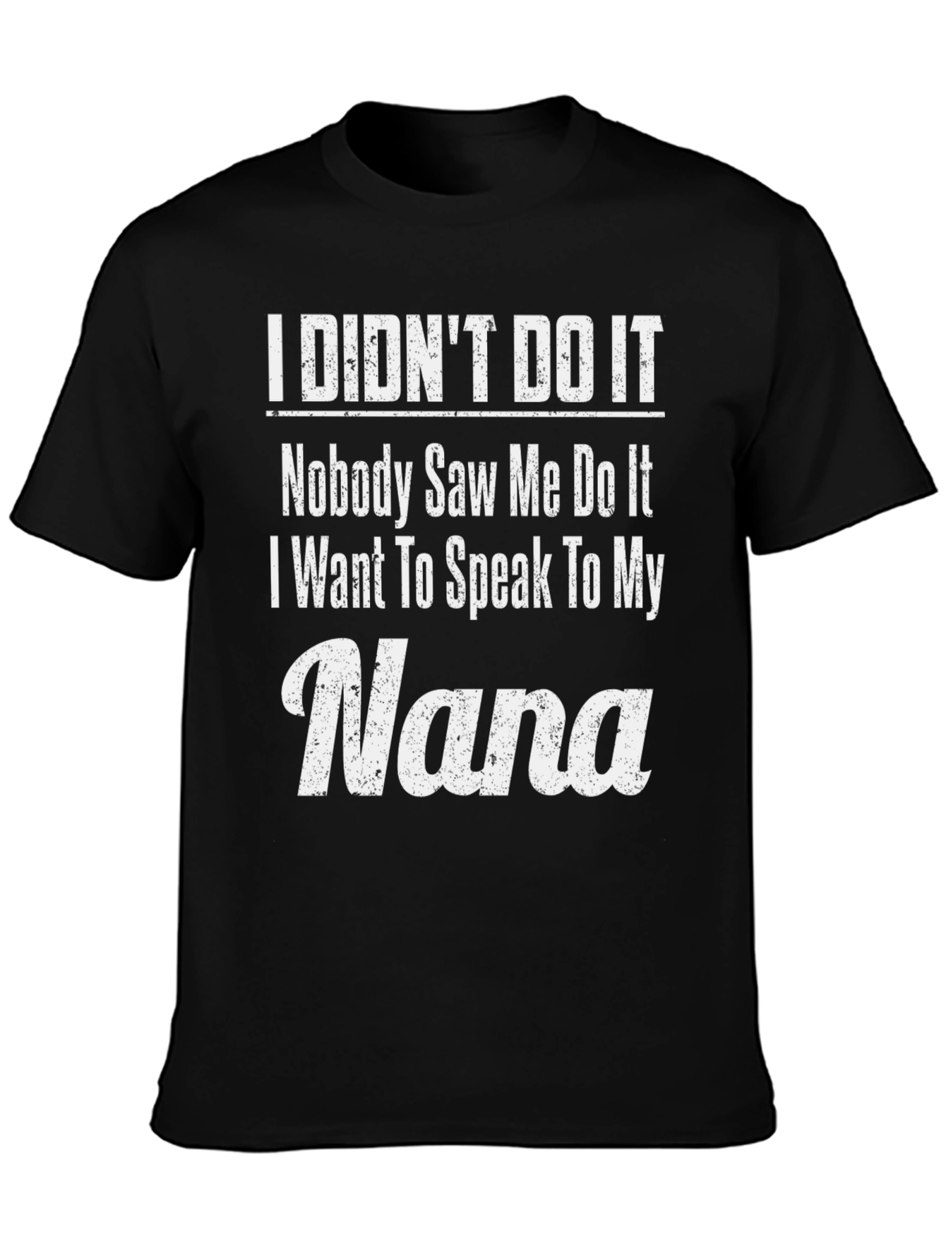 Funny I Didnt Do It Nana Graphic T-Shirt