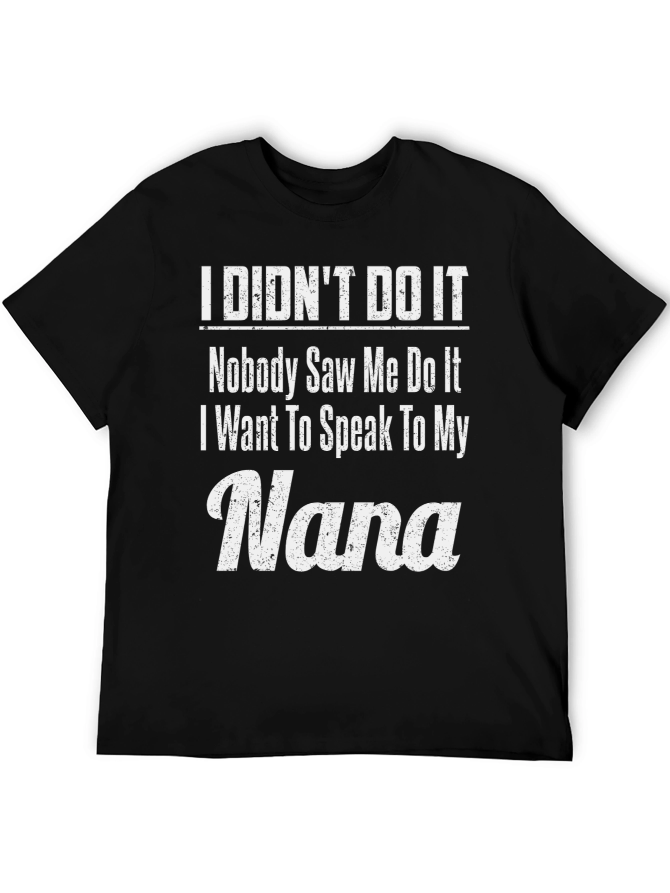 Funny I Didnt Do It Nana Graphic T-Shirt
