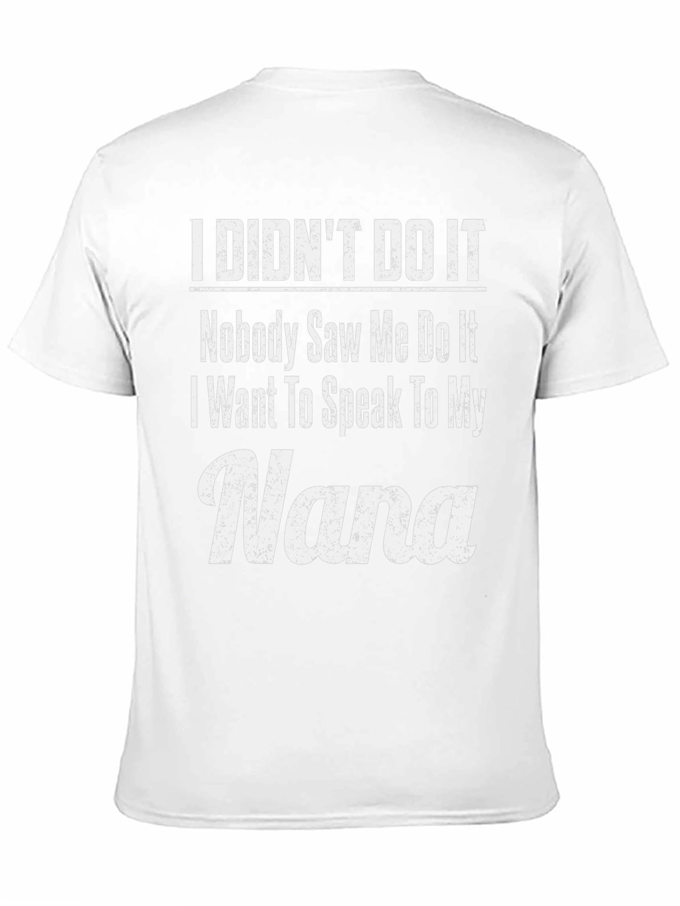 Funny I Didnt Do It Nana Graphic T-Shirt