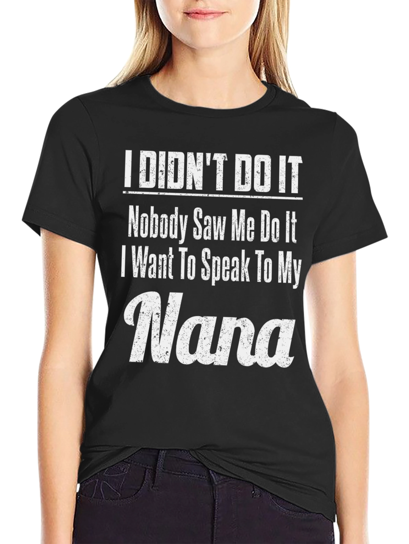 Funny I Didnt Do It Nana Graphic T-Shirt
