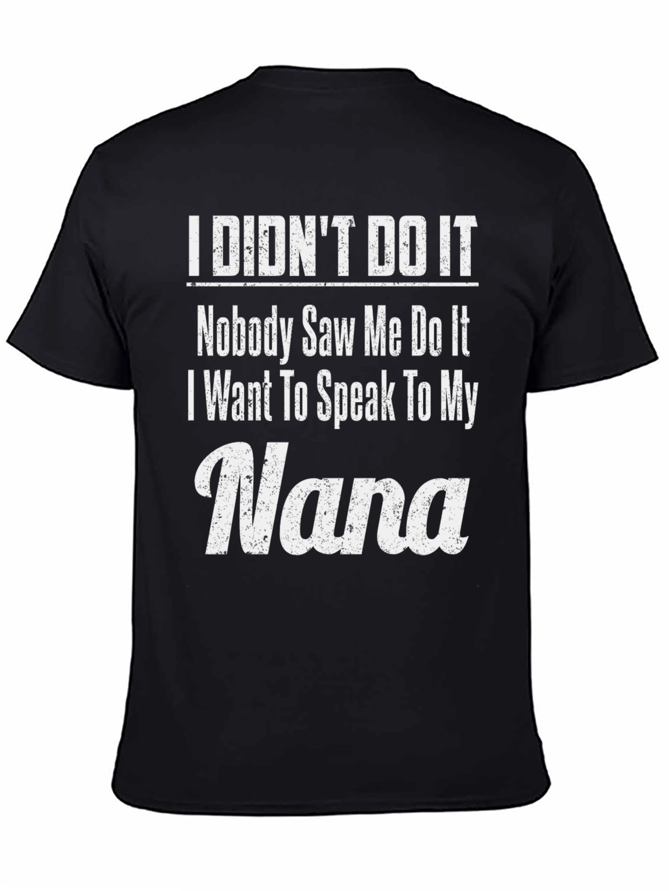 Funny I Didnt Do It Nana Graphic T-Shirt