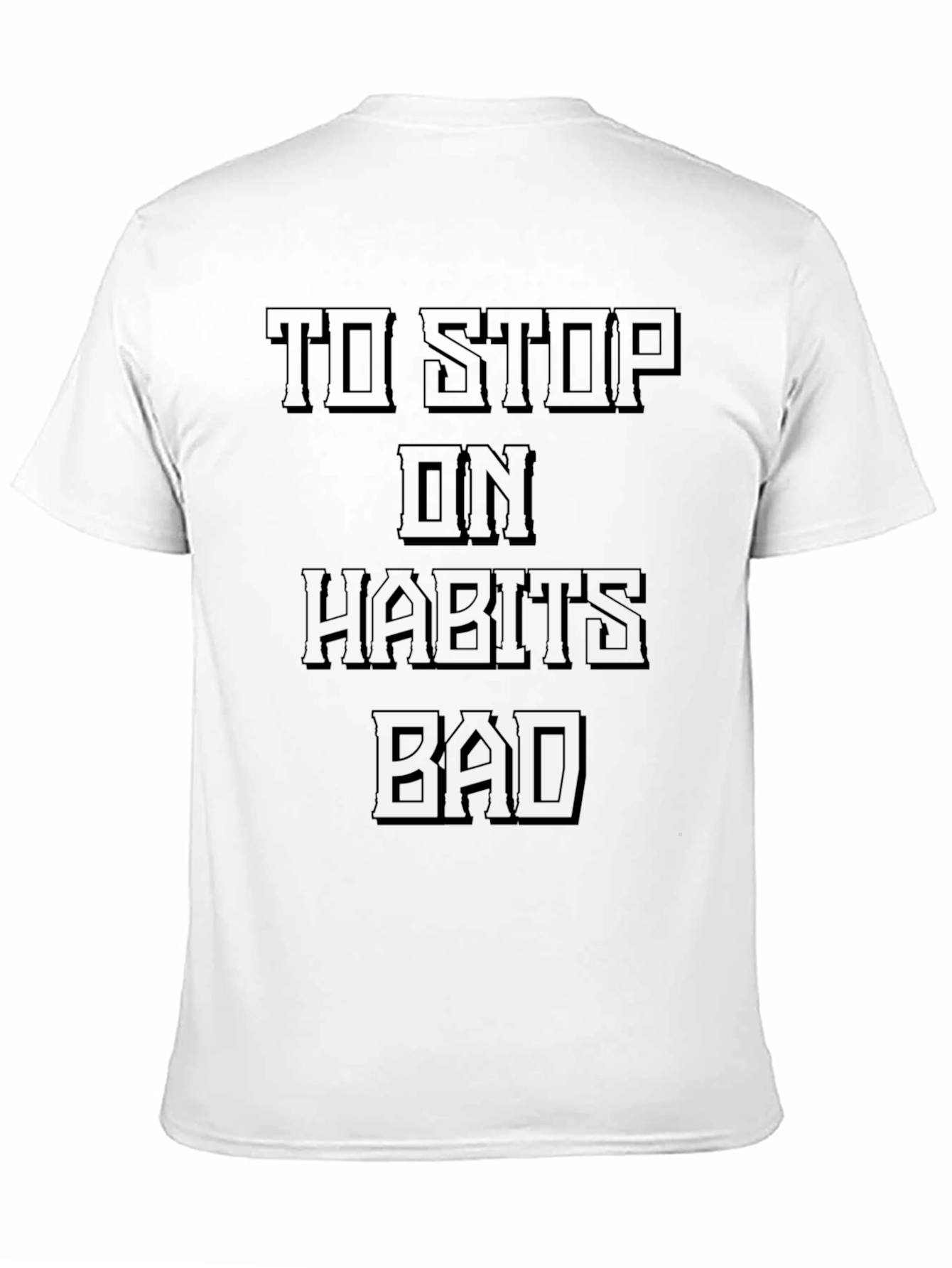 Stop Bad Habits T-Shirt