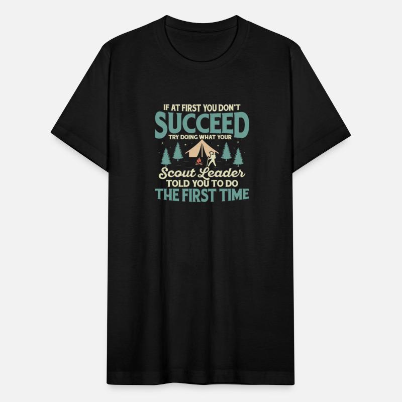 Scout Leader Wisdom: First Time Success Tee