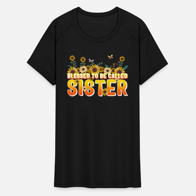 Sisterhood Shirt, Blessed To Be Called Sister