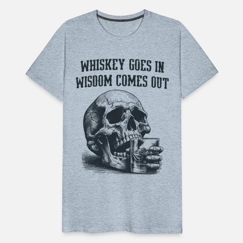 Skull Whiskey Goes In Wisdom Comes Out