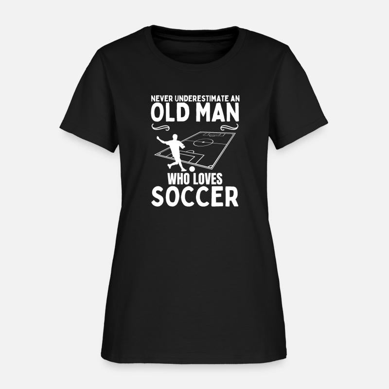 Soccer Never Underestimate An Old Man Who Loves