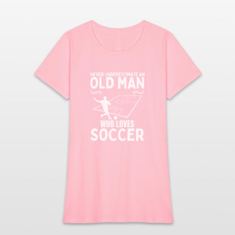 Soccer Never Underestimate An Old Man Who Loves