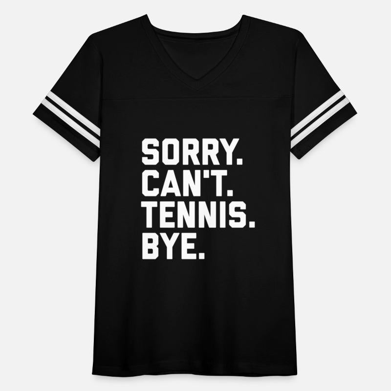 Sorry Can'T Tennis Bye Tennis Player Team Captain