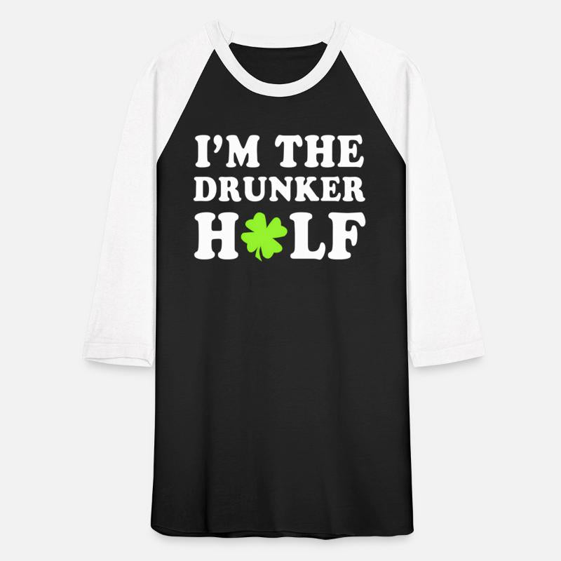 St Patrick'S Day I'M The Drunker Half
