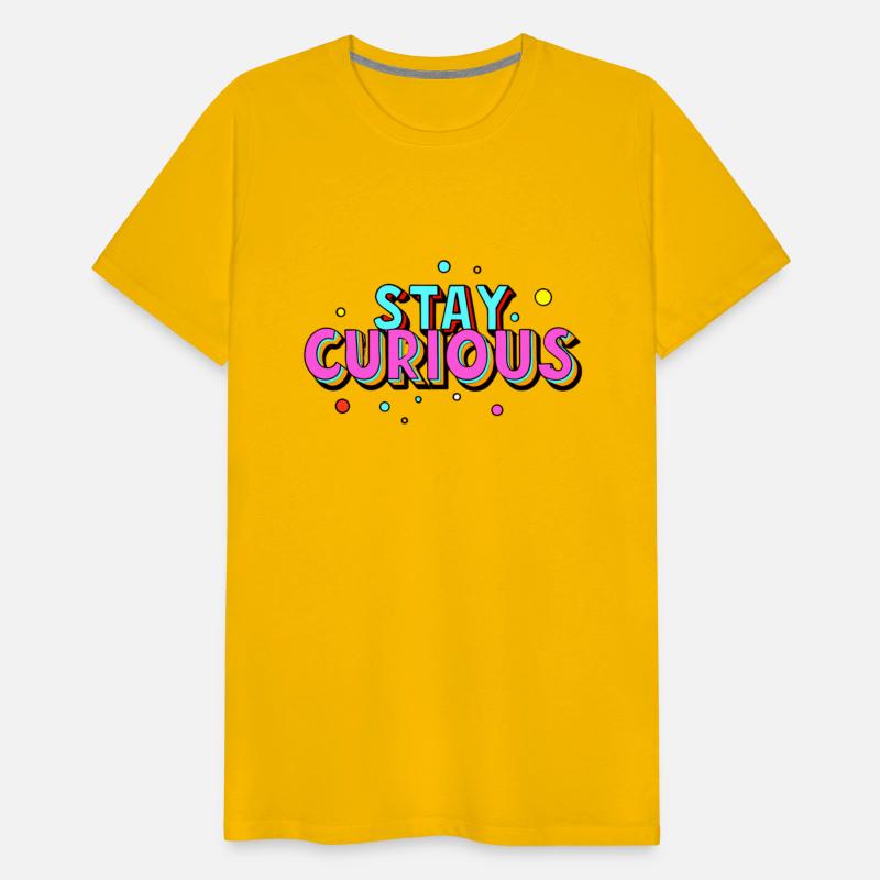 Stay Curious.