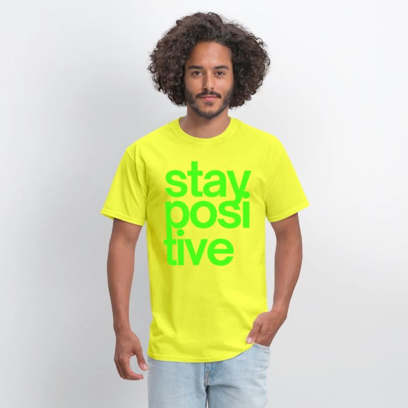 Stay Positive (in neon green letters)