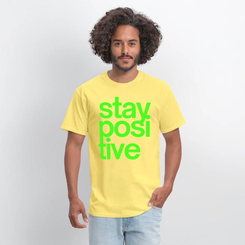 Stay Positive (in neon green letters)