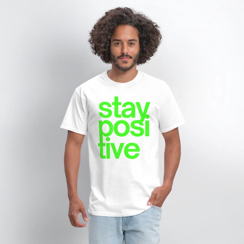 Stay Positive (in neon green letters)