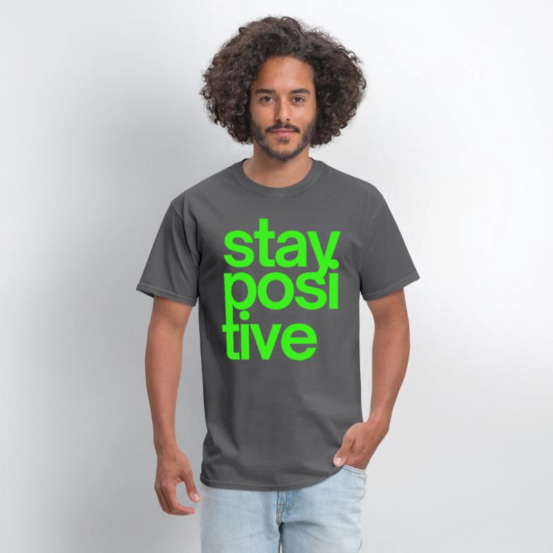 Stay Positive (in neon green letters)