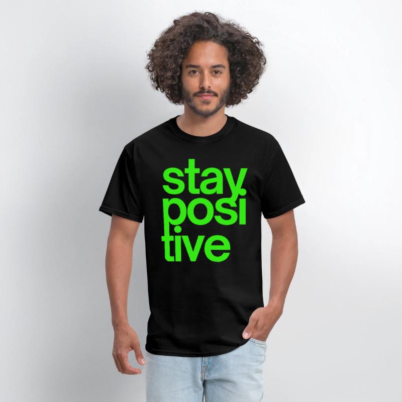 Stay Positive (in neon green letters)