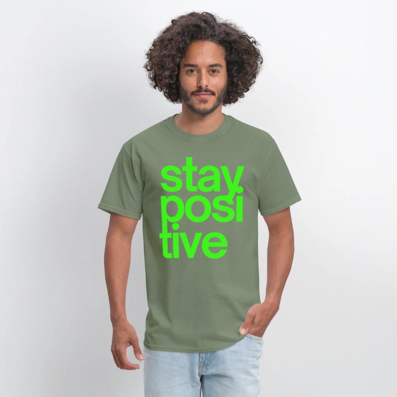 Stay Positive (in neon green letters)