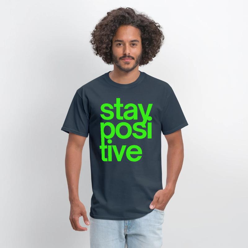 Stay Positive (in neon green letters)