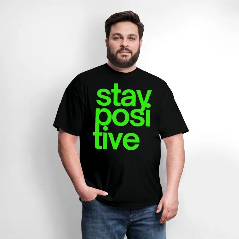 Stay Positive (in neon green letters)