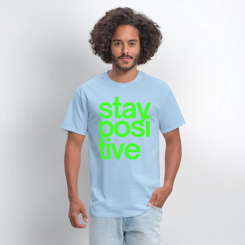 Stay Positive (in neon green letters)