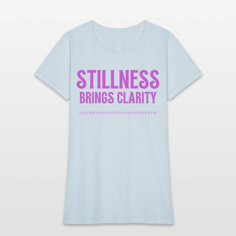 Stillness brind clarity mindfulness
