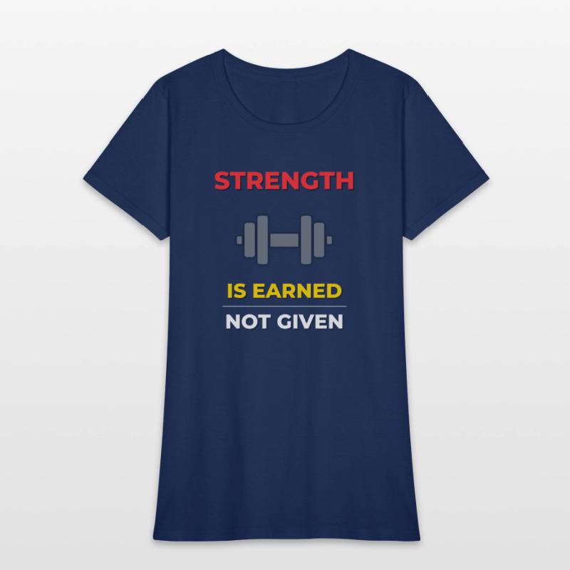 Strength is Earned – Motivational Gym Workout Tee