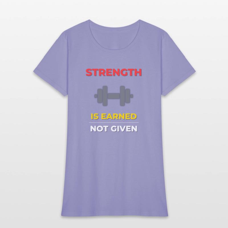 Strength is Earned – Motivational Gym Workout Tee