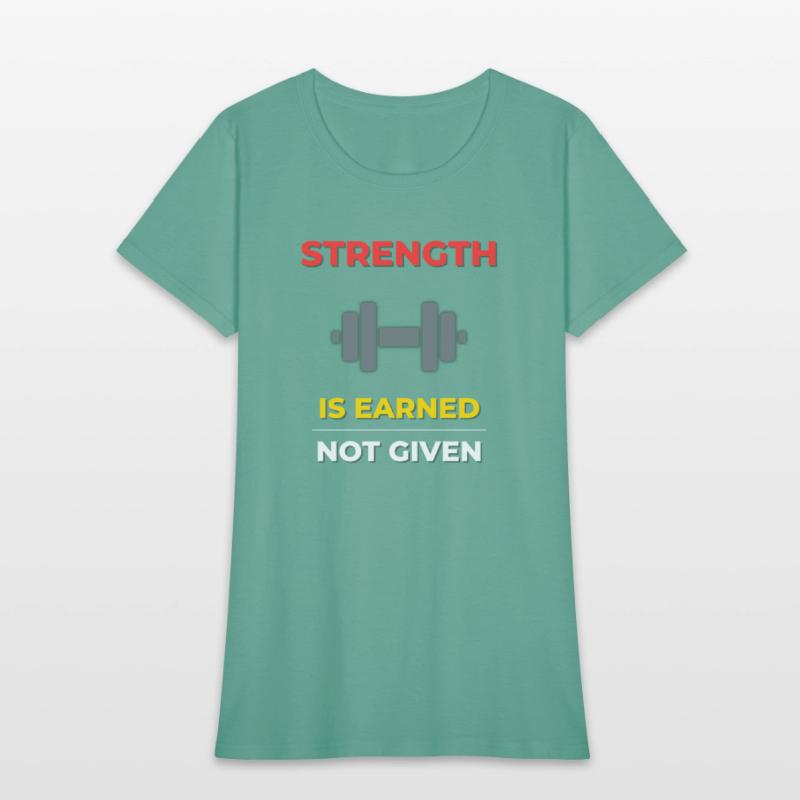 Strength is Earned – Motivational Gym Workout Tee