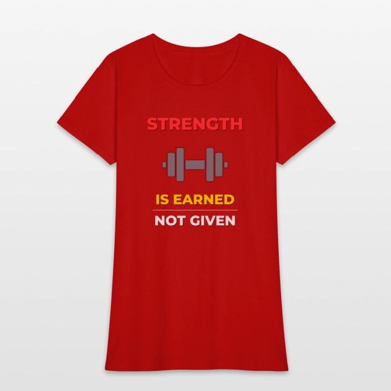 Strength is Earned – Motivational Gym Workout Tee