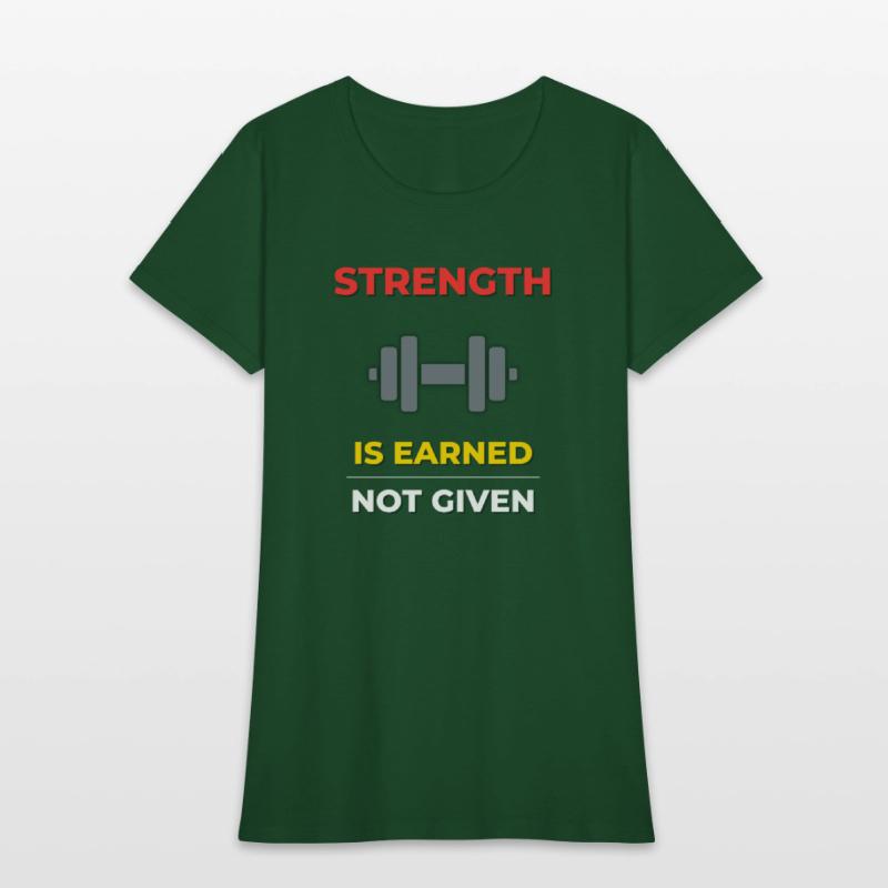 Strength is Earned – Motivational Gym Workout Tee