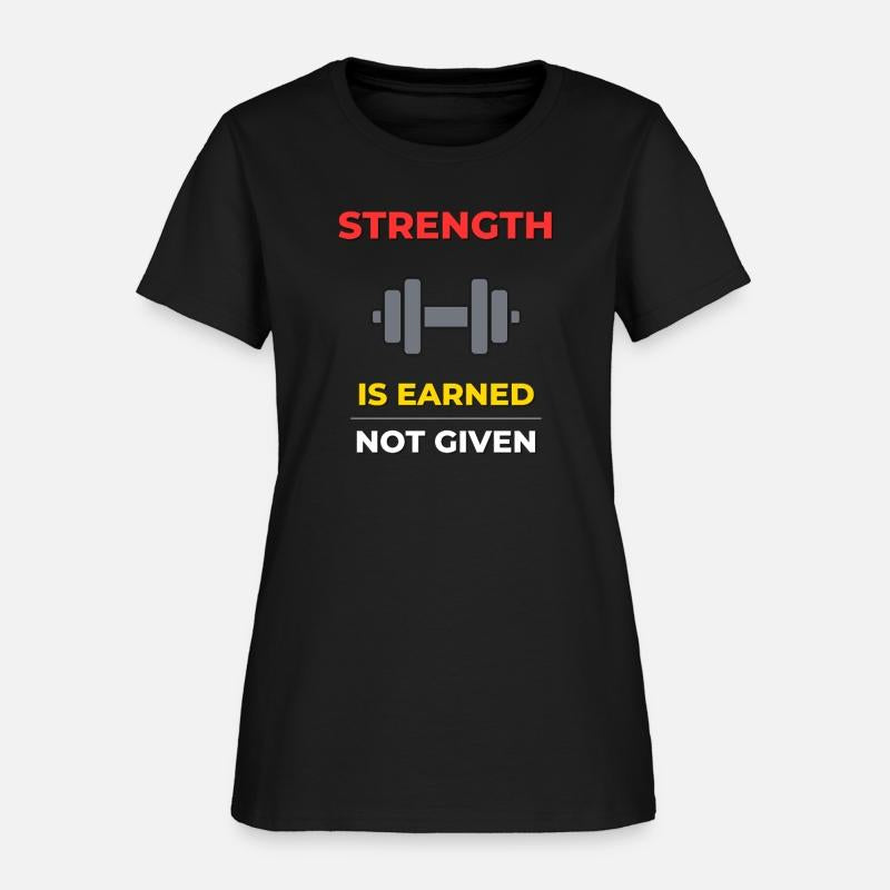 Strength is Earned – Motivational Gym Workout Tee