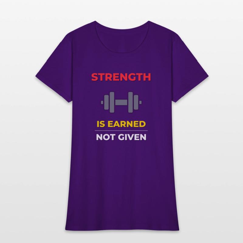 Strength is Earned – Motivational Gym Workout Tee