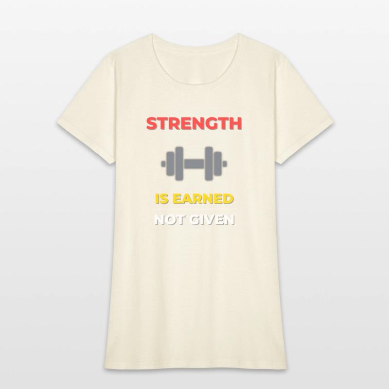 Strength is Earned – Motivational Gym Workout Tee