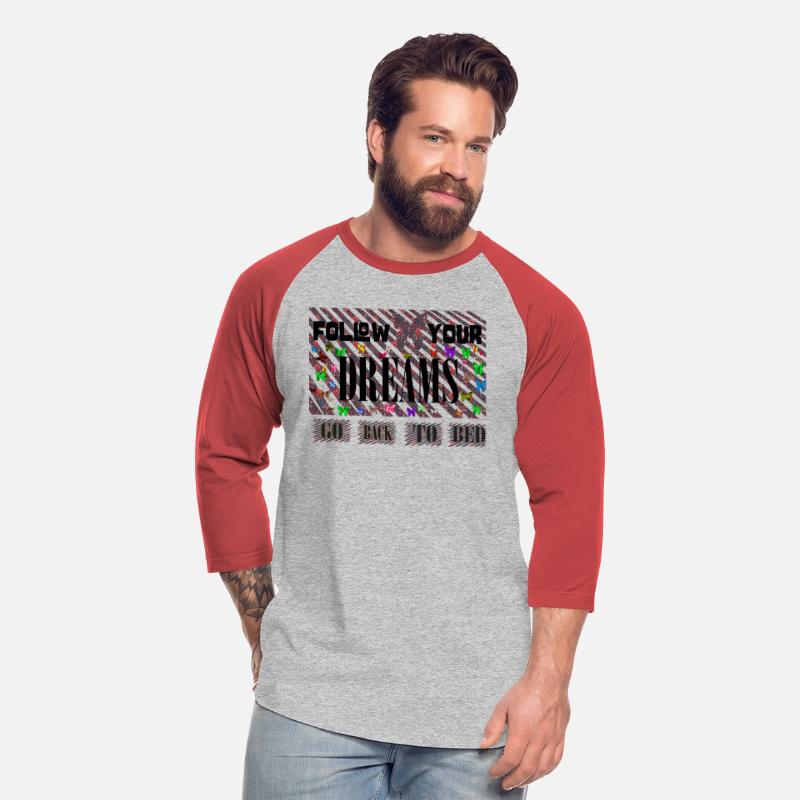 Suivez vos rêves. Retourne te coucher. drôle suis