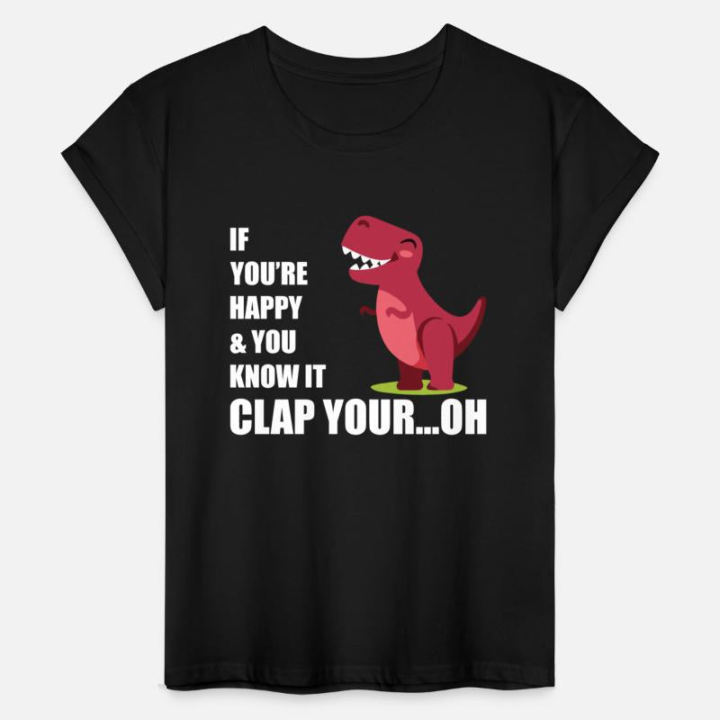 T Rex If You're Happy and You Know It Clap Your Oh