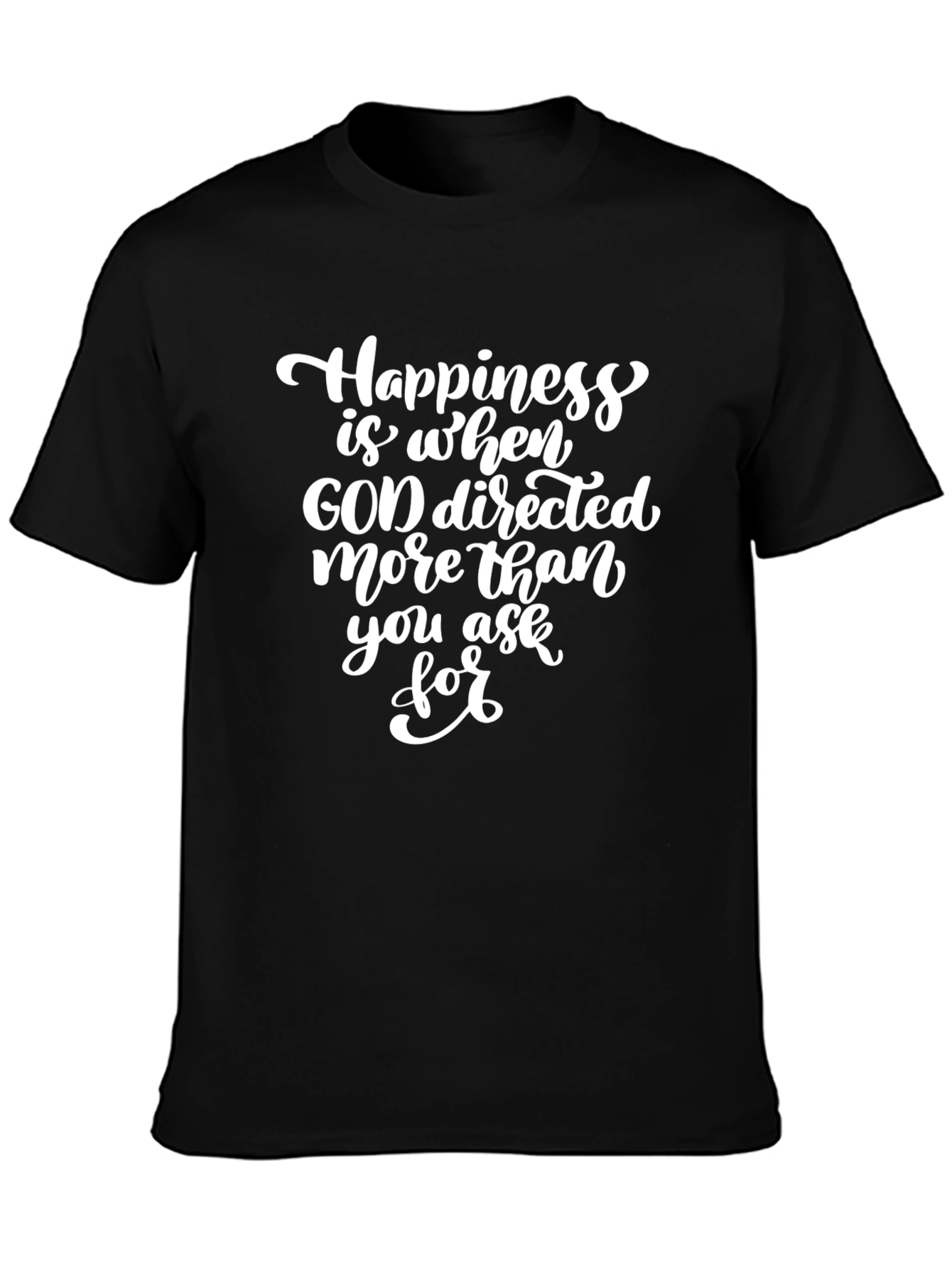 Happiness God Directed T-Shirt