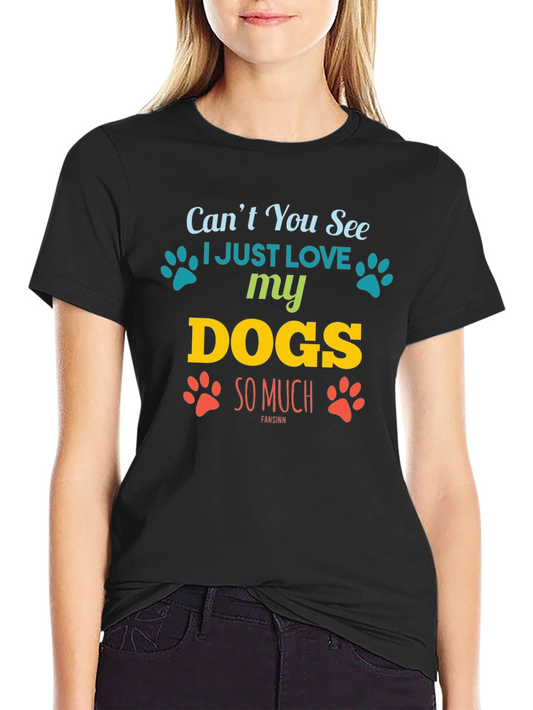 I Love My Dogs Graphic T-Shirt