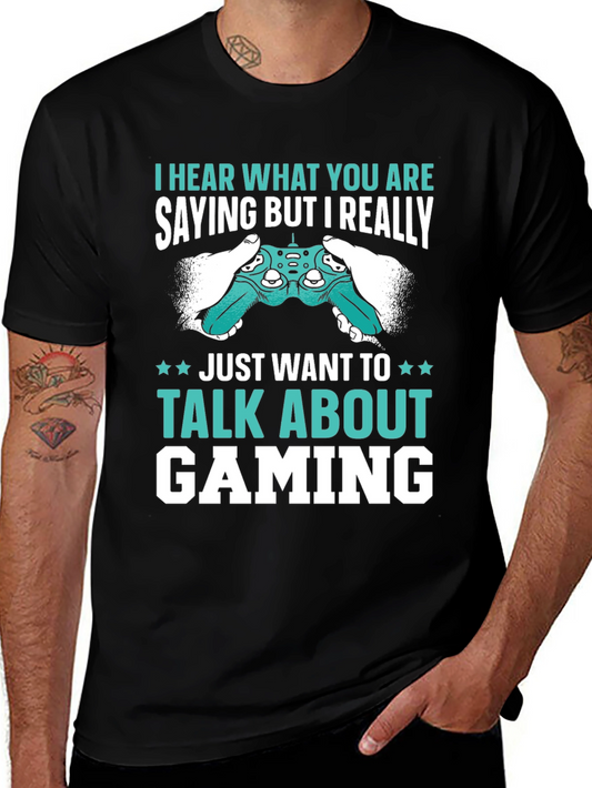 Gamer T-Shirt: I Hear What You Are Saying - Gaming