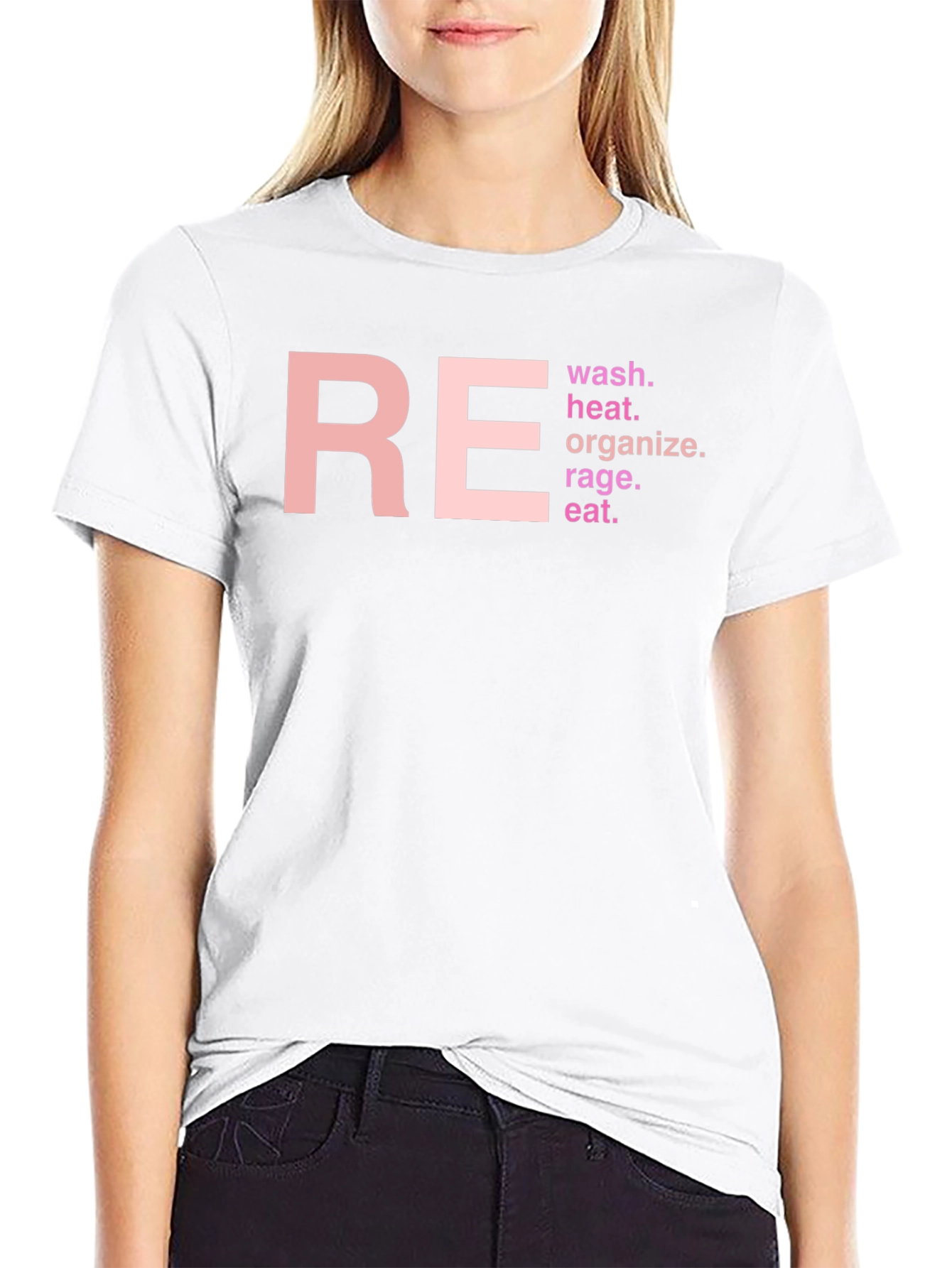 RE Wash Heat Organize Rage Eat T-Shirt