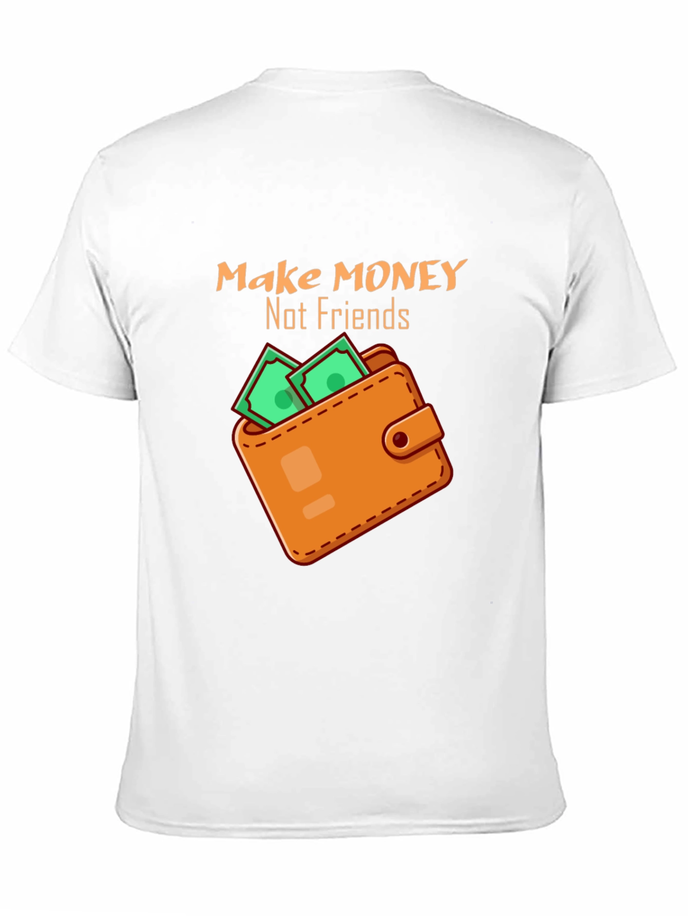 Make Money Not Friends Graphic Tee
