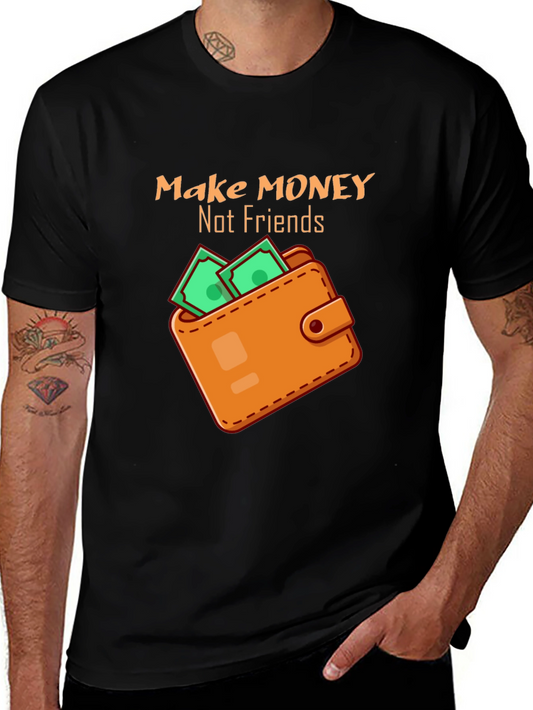 Make Money Not Friends Graphic Tee