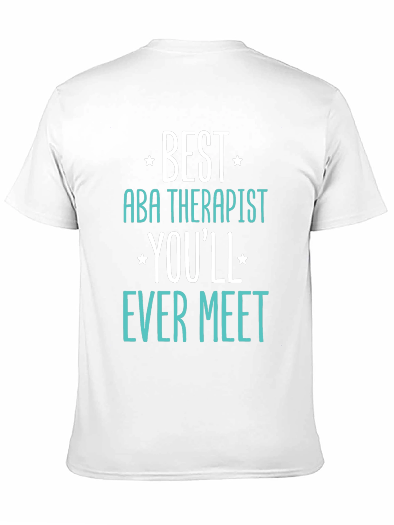 Best ABA Therapist Ever Meet T-Shirt